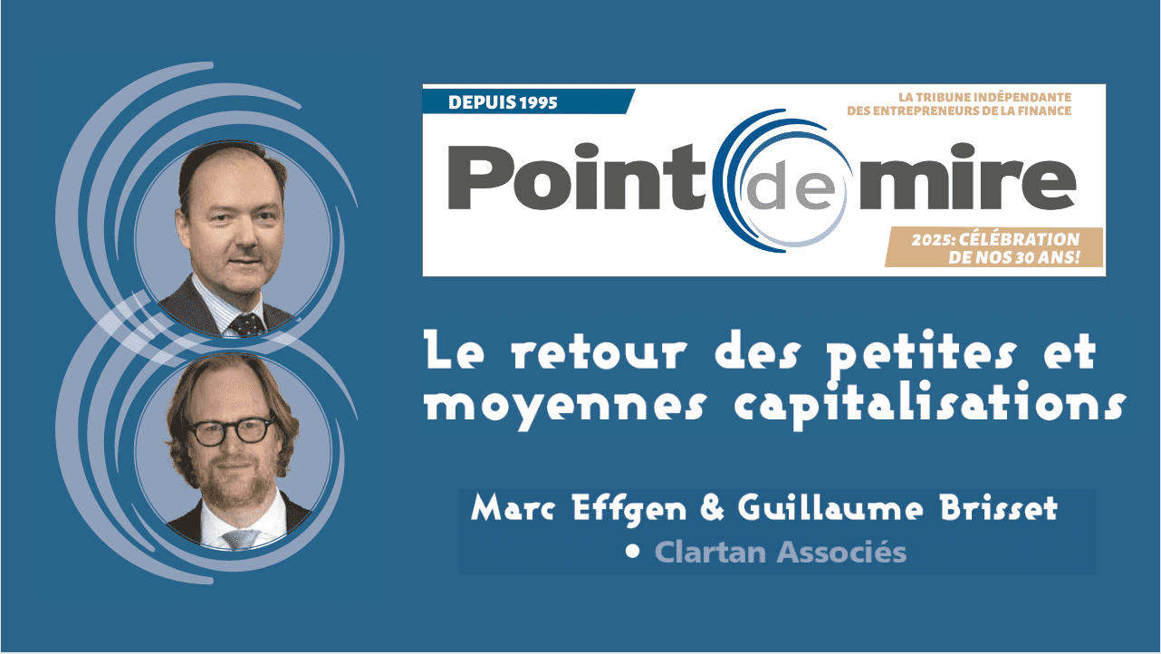 « Les PME européennes cotées présentent des atouts majeurs dans la conjoncture actuelle. » Un article Point de Mire
